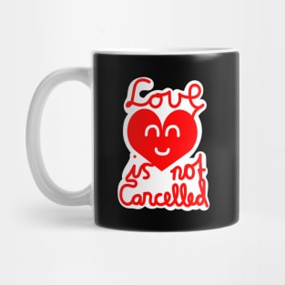 Love Is Not Cancelled (Red) Mug